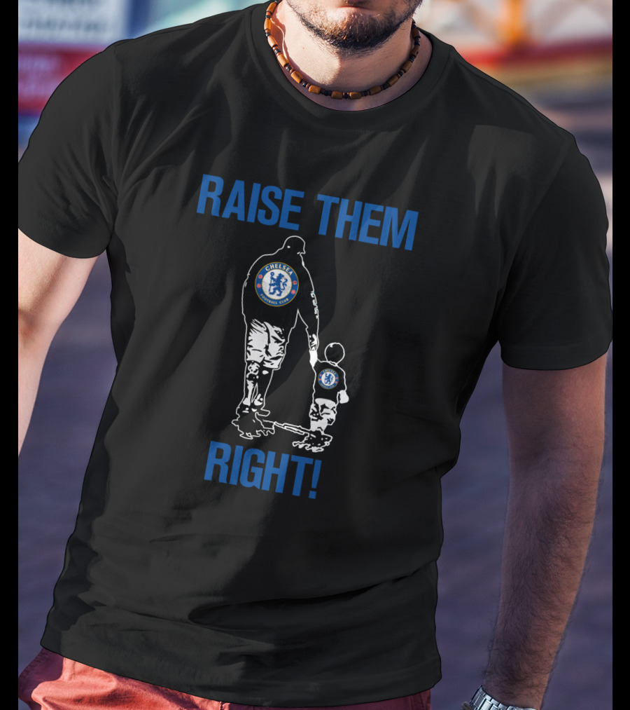 Raise Them Right Chelsea Football Club T-Shirt