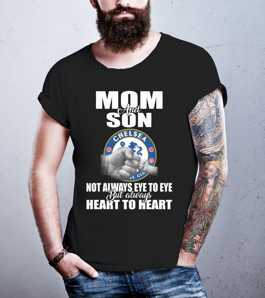 Mom And Son Chelsea Not Always Eye To Eye But Always Heart To Heart T-Shirt